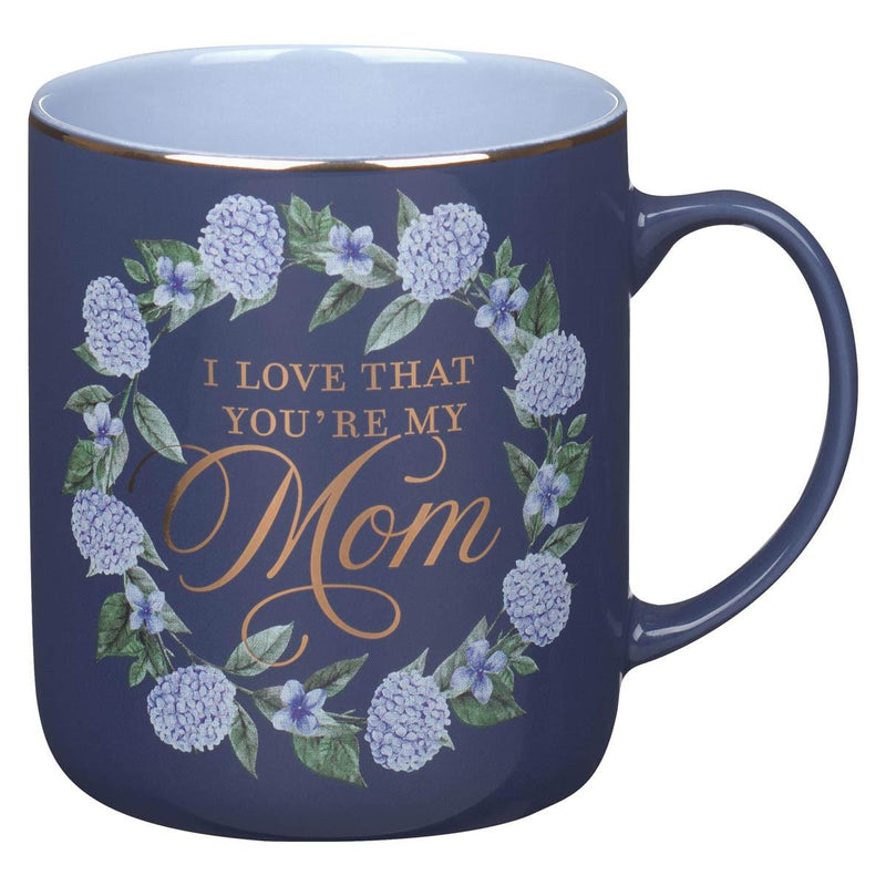 Mug Blue I Love That You're My Mom Prov. 31:29