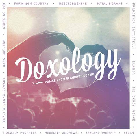 Doxology:Praise from Beginning to E