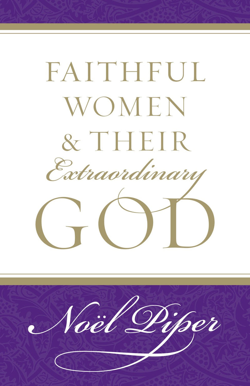 Faithful Women & Their Extraordinary God 