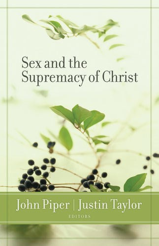 Sex And The Supremacy Of Christ