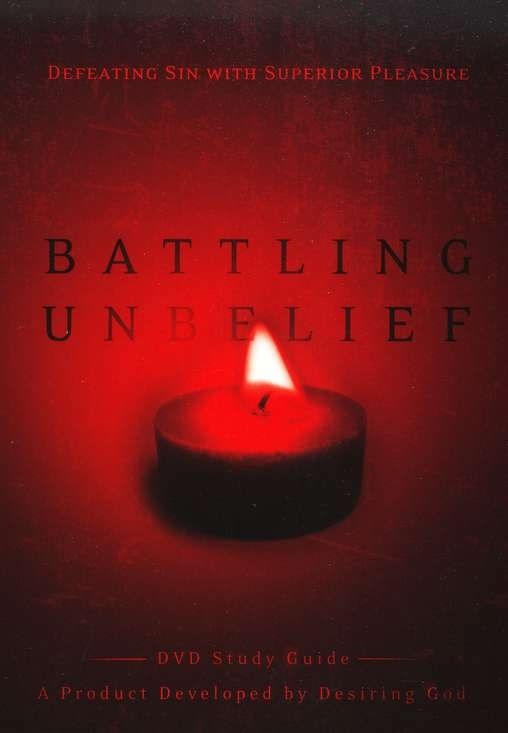 Battling Unbelief Study Guide