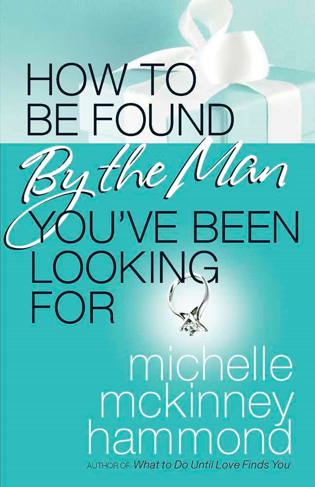 How To Be Found By The Man Youve Been Looking For