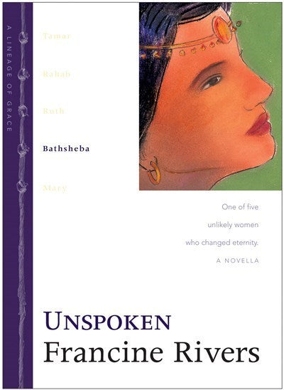 Unspoken-Bathsheba (Lineage Of Grace V4)