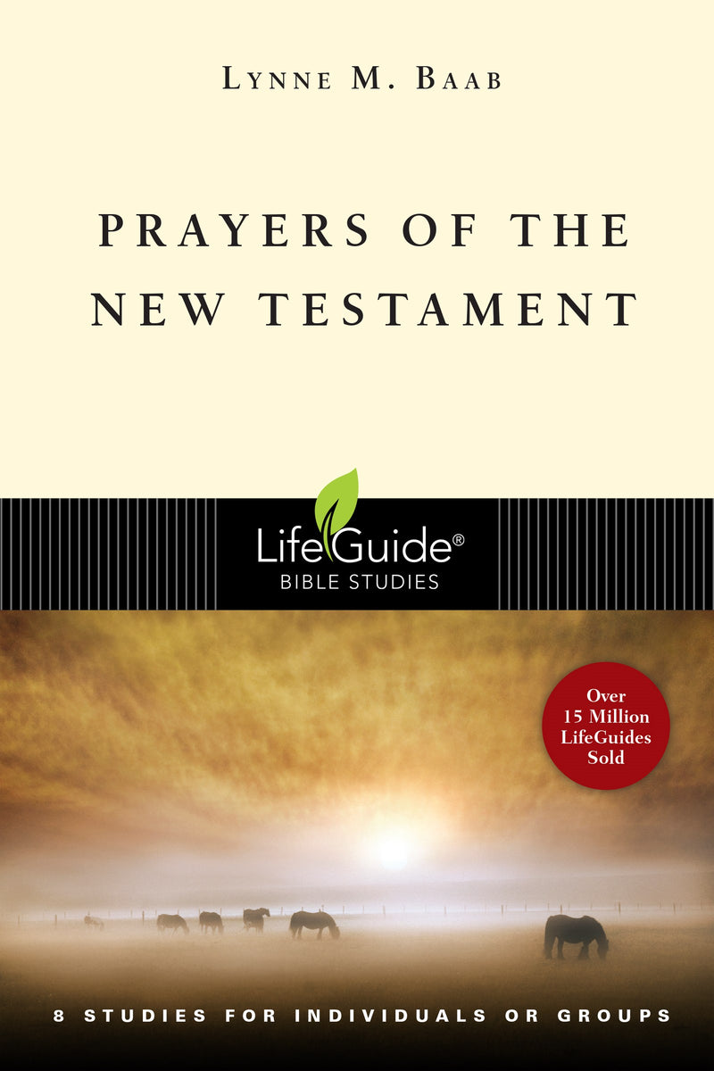 Prayers Of The New Testament (LifeGuide Bible Study)