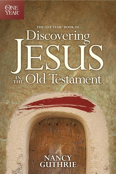 The One Year Book Of Discovering Jesus In Old Testament