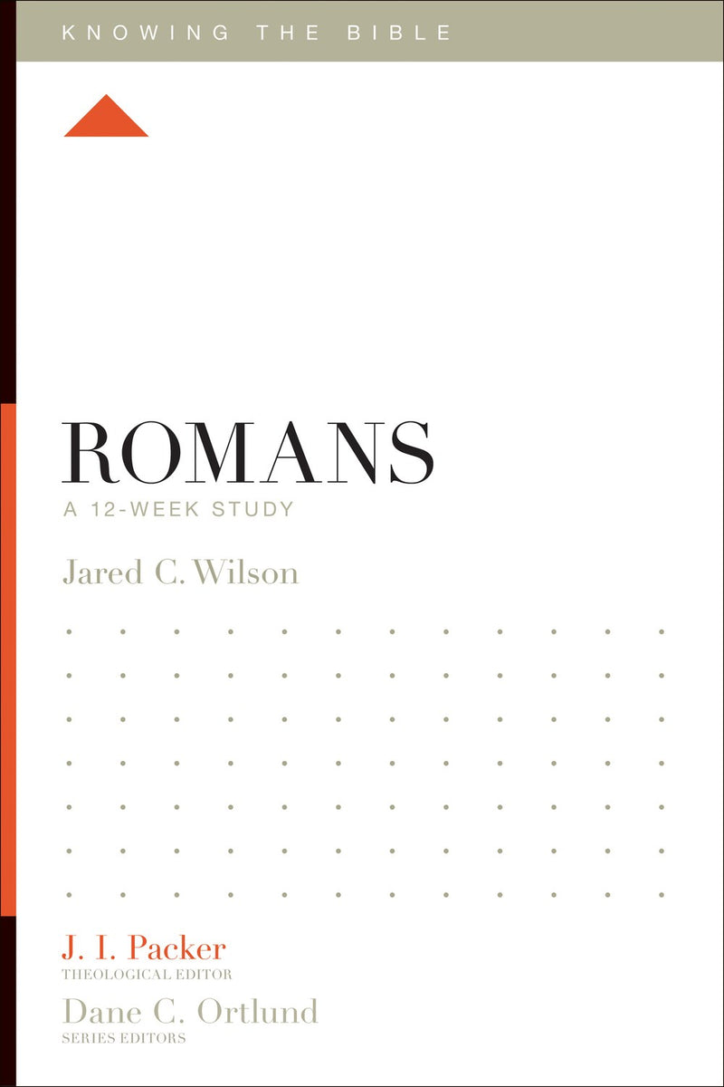 Romans: A 12-Week Study (Knowing The Bible)