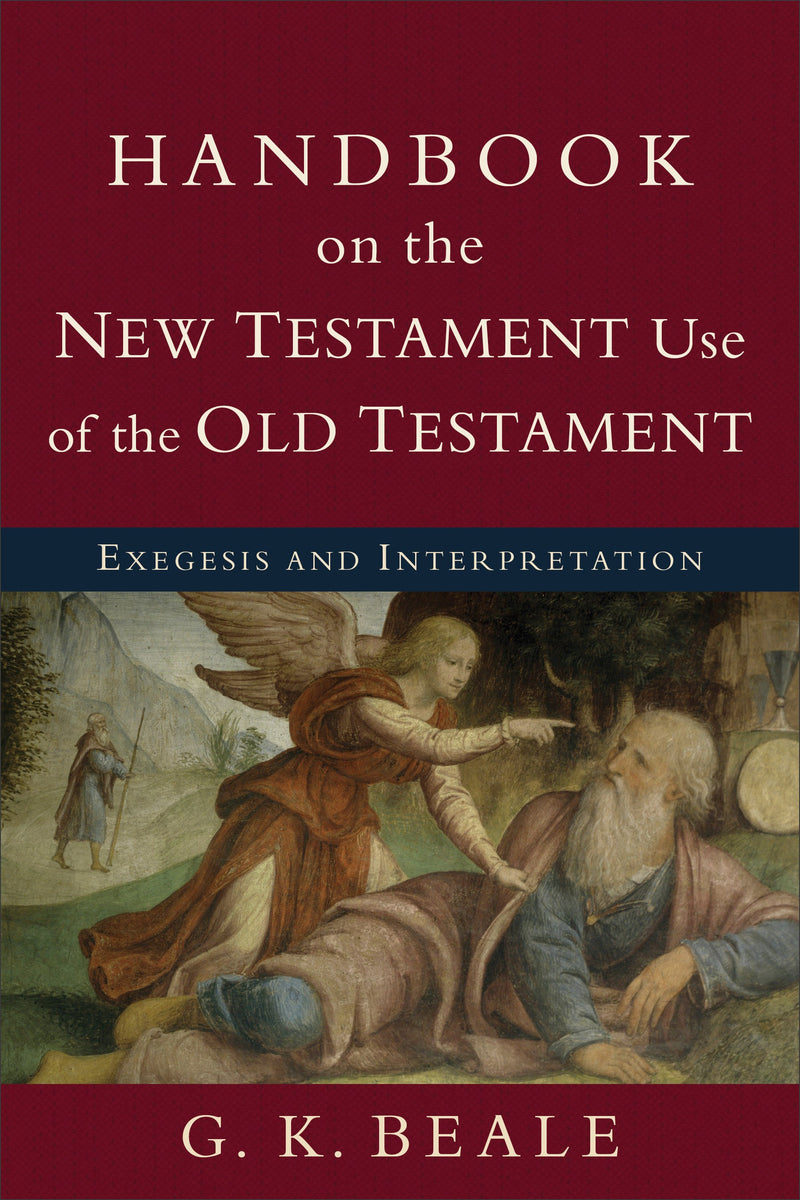 Handbook On The New Testament Use Of The Old Testament