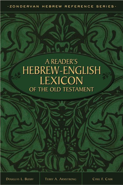 Reader's Hebrew-English Lexicon Of The Old Testament (Zondervan Hebrew Reference) 