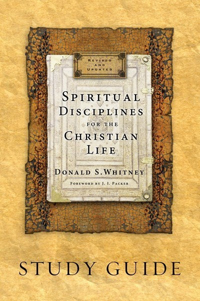 Spiritual Disciplines For The Christian Life Study Guide