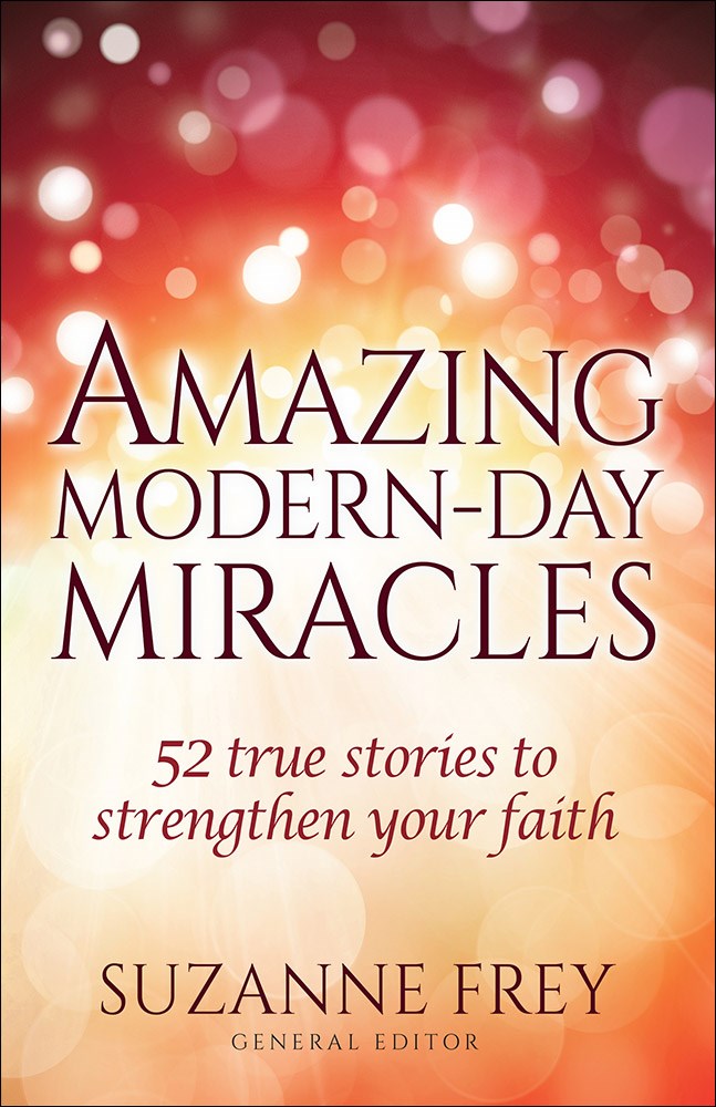 Amazing Modern-Day Miracles