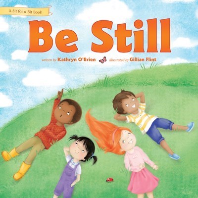 Be Still (Sit For A Bit)