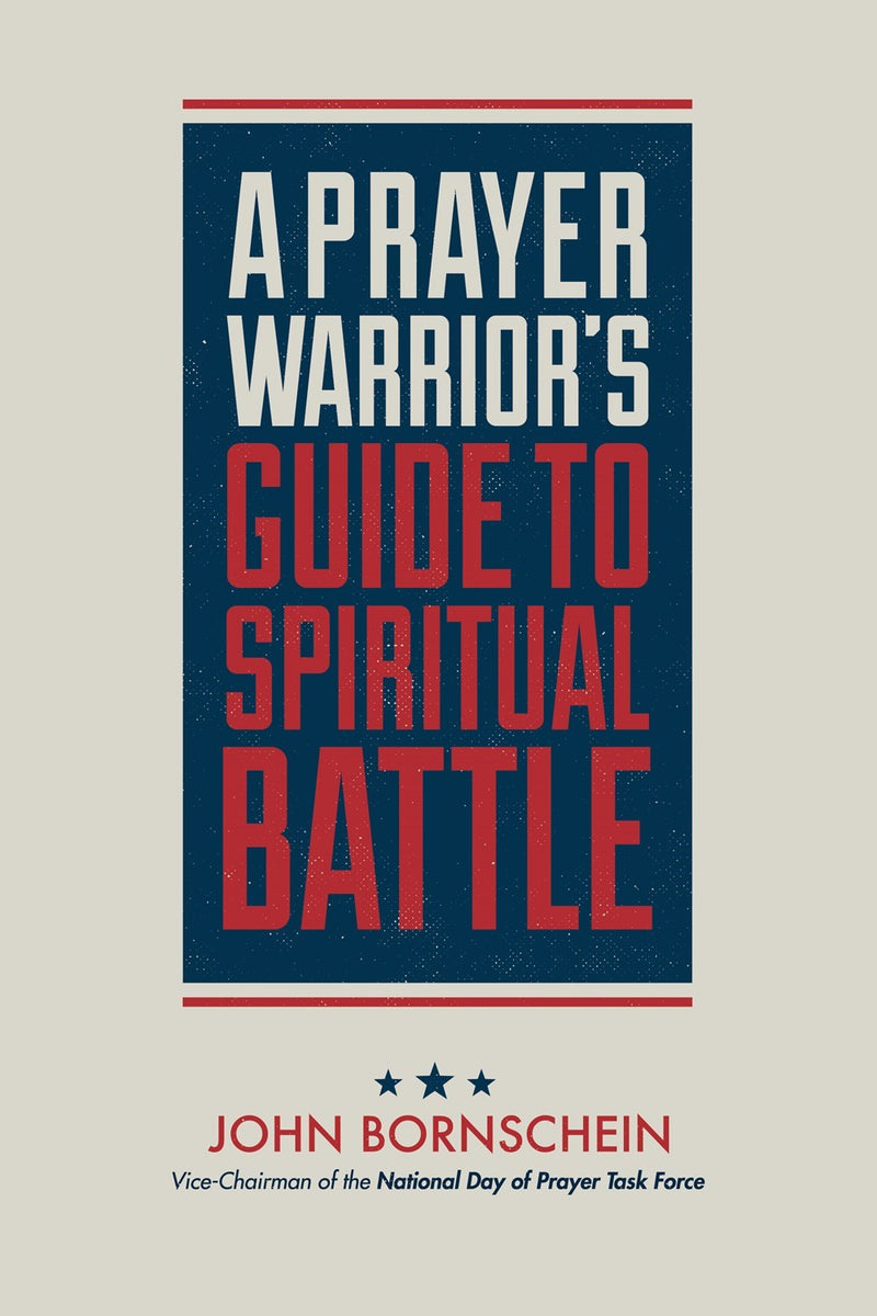 A Prayer Warrior’S Guide To Spiritual Battle (2nd Edition)