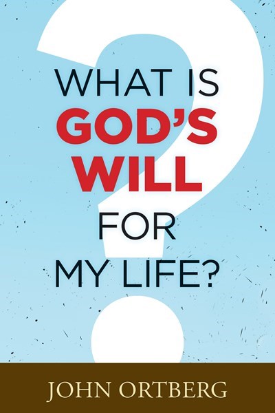 What Is God's Will For My Life?