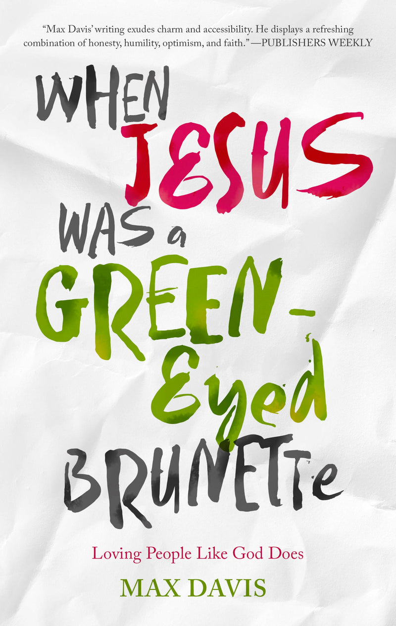 When Jesus Was A Green-Eyed Brunette