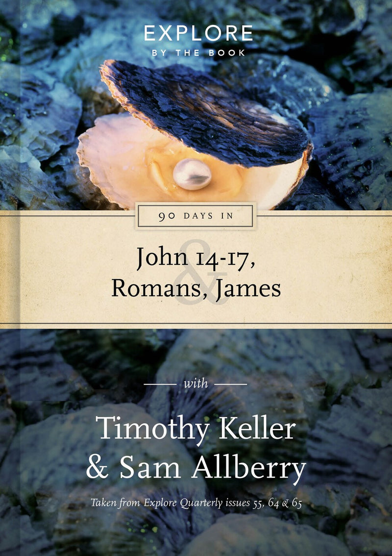 90 Days In John 14-17  Romans And James (Explore By The Book)