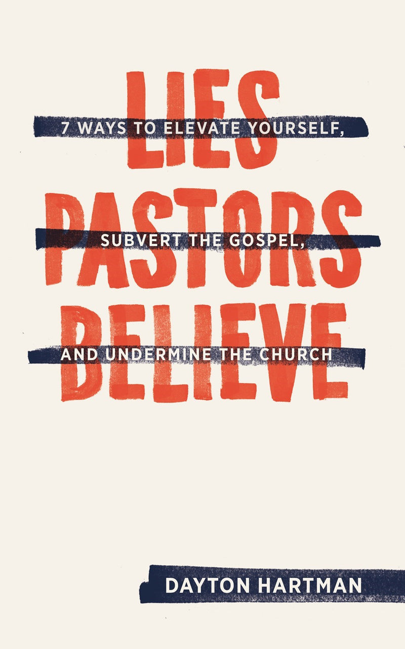 Lies Pastors Believe