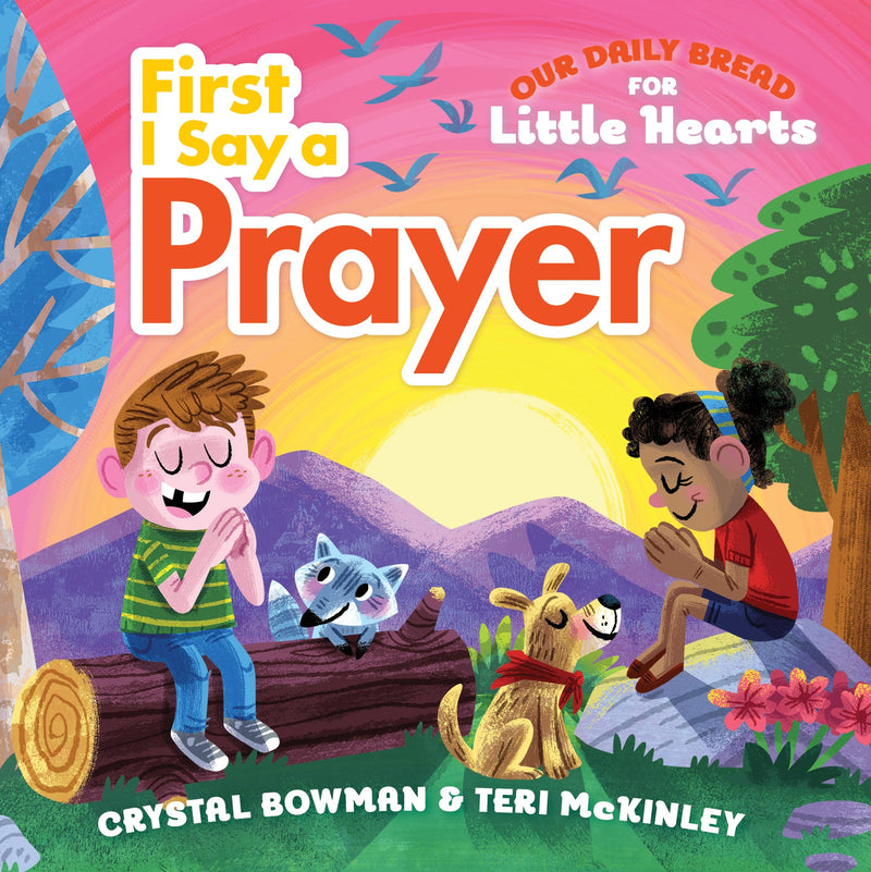 First I Say A Prayer (Our Daily Bread For Little Hearts)  