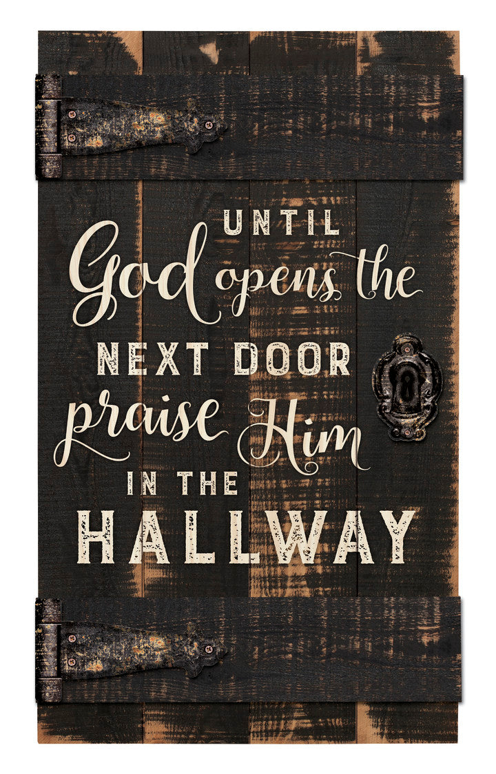 Until God opens the next door praise Him