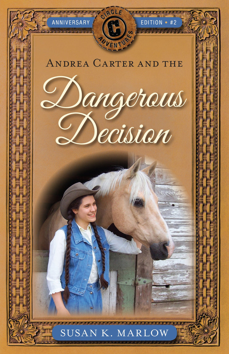 Andrea Carter And The Dangerous Decision (Circle C Adventures