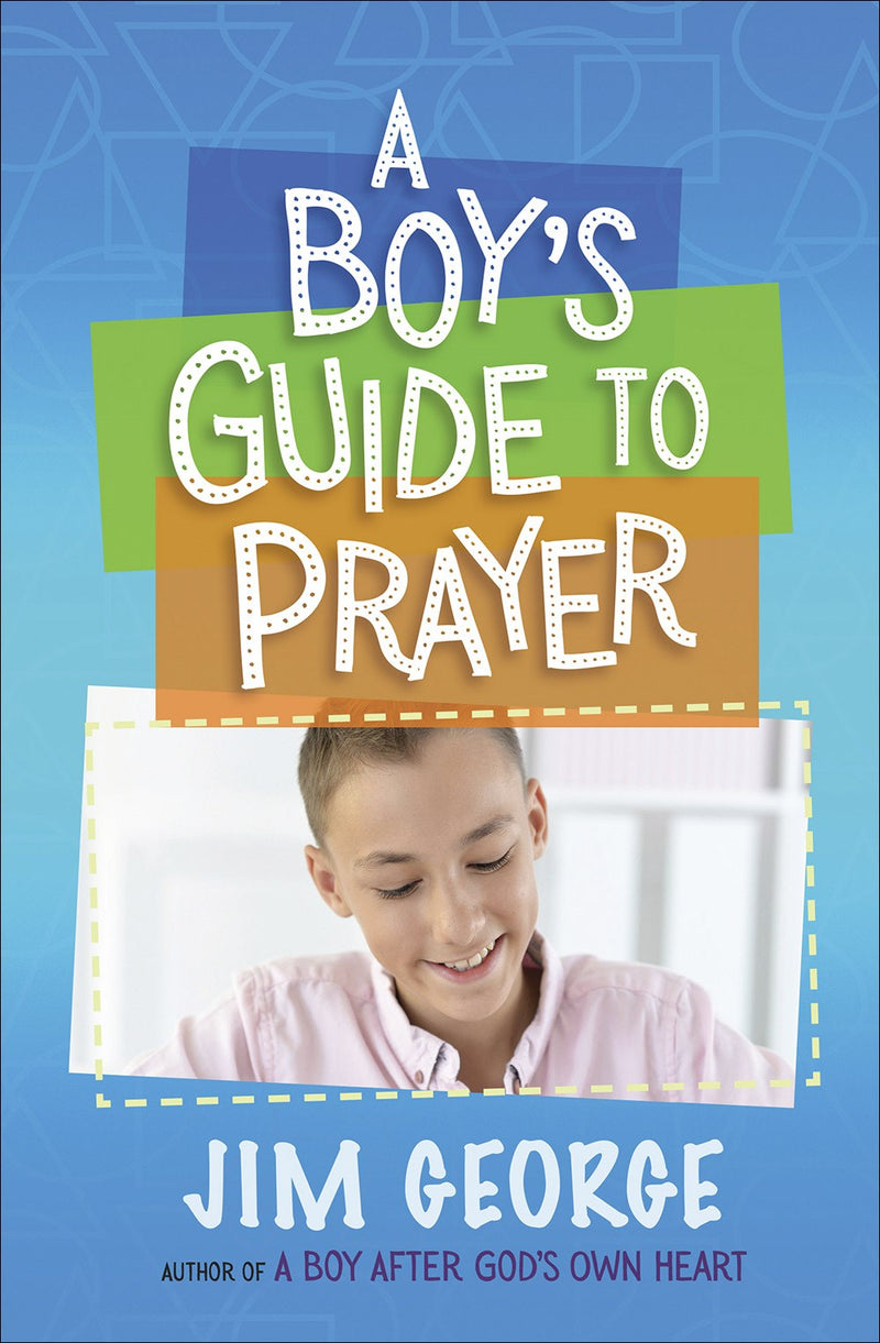 A Boy's Guide To Prayer