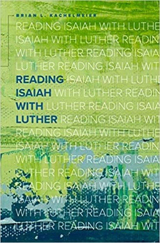 Reading Isaiah With Luther