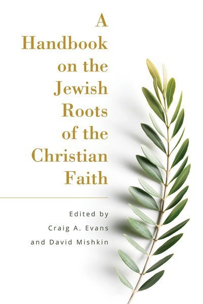 A Handbook On The Jewish Roots Of The Christian Faith