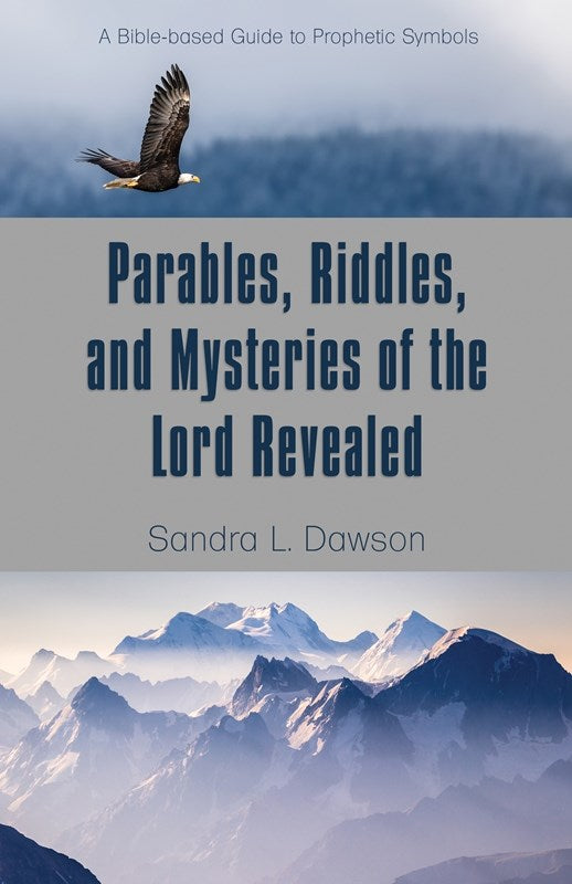 Parables  Riddles  and Mysteries of the Lord Revealed