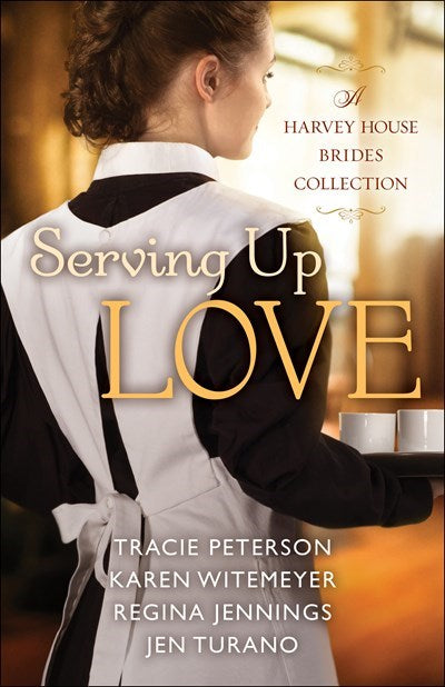Serving Up Love (4-In-1) (A Harvey House Brides Collection)