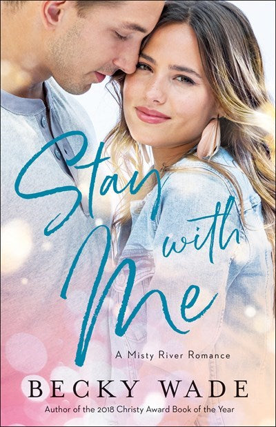 Stay With Me (A Misty River Romance