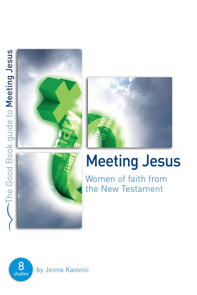 Meeting Jesus (Good Book Guides)