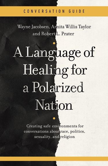 A Conversation Guide for A Language of Healing for a Polarized Nation