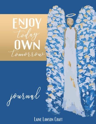 Enjoy Today  Own Tomorrow Journal