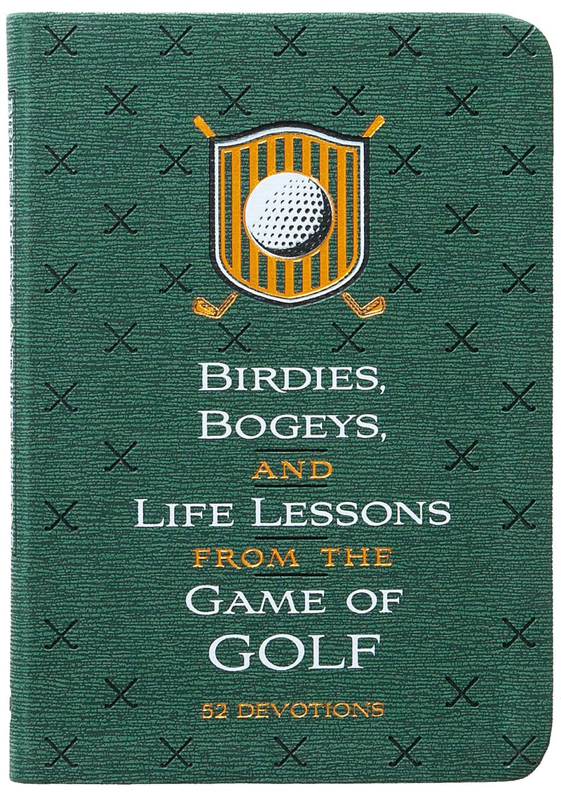 Birdies  Bogeys  And Life Lessons From The Game Of Golf