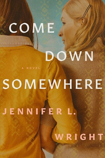 Come Down Somewhere-Hardcover