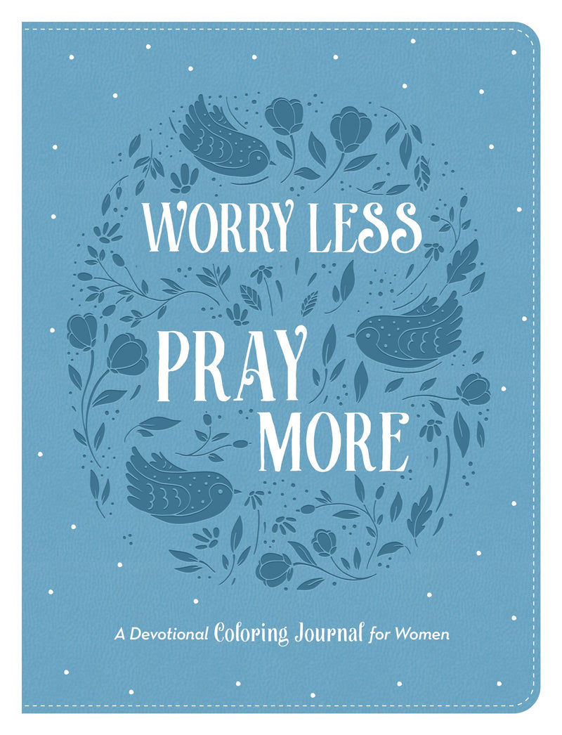 Worry Less  Pray More