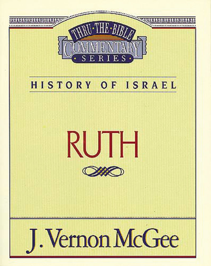 Ruth (Thru The Bible Commentary)