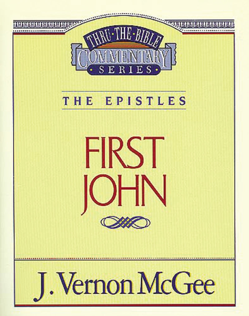 First John (Thru The Bible Commentary)