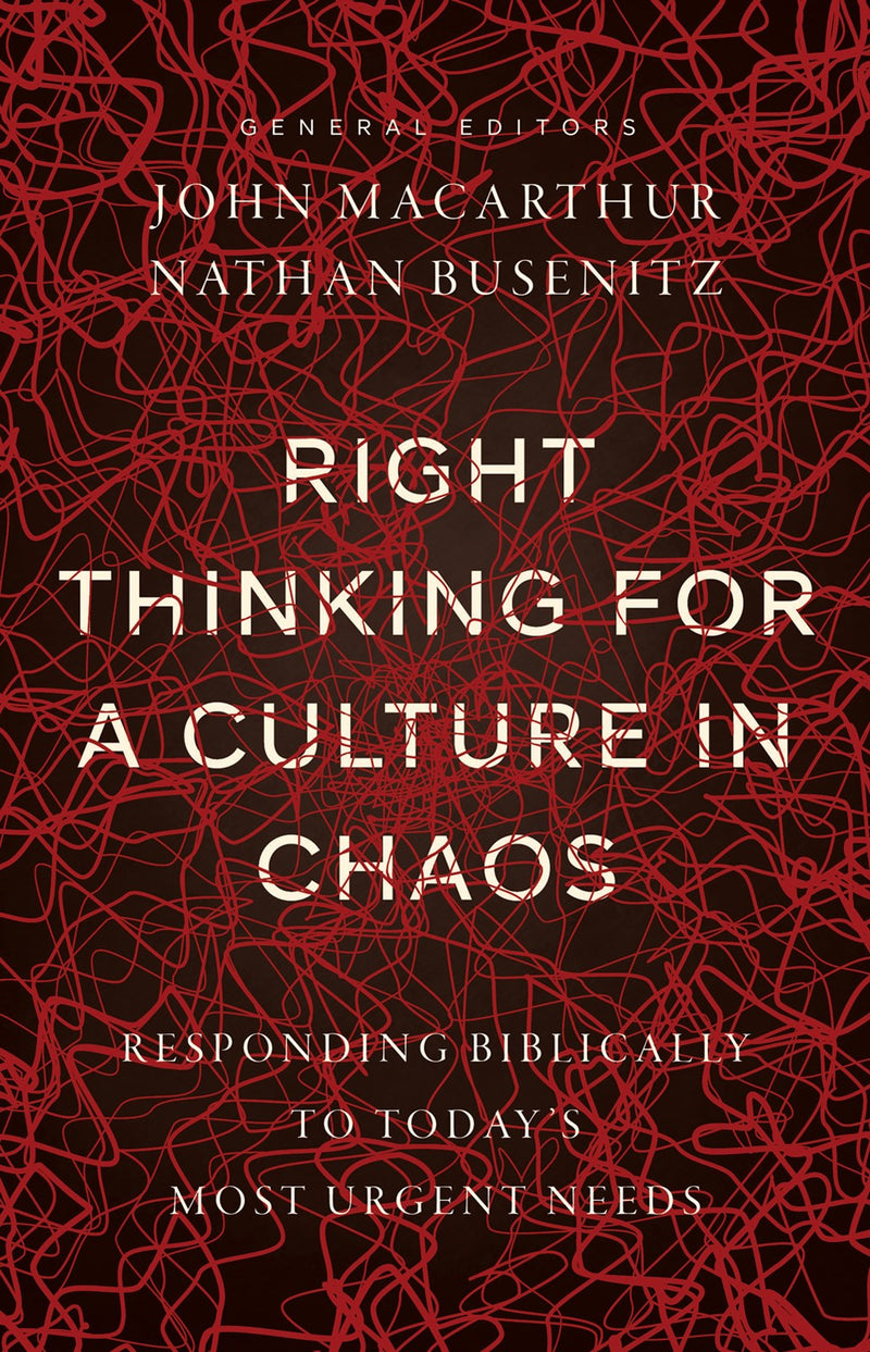 Right Thinking For A Culture In Chaos