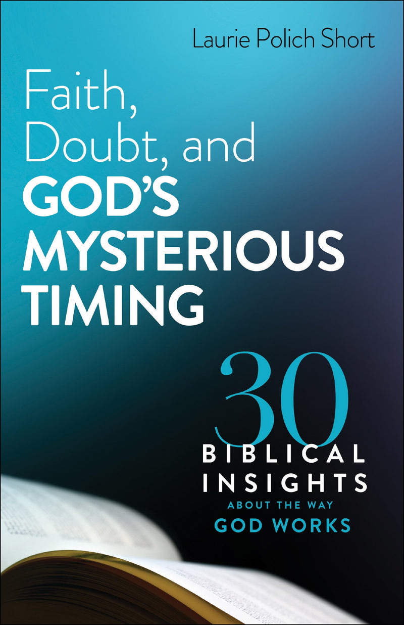 Faith  Doubt  And God's Mysterious Timing