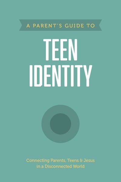 A Parent's Guide To Teen Identity