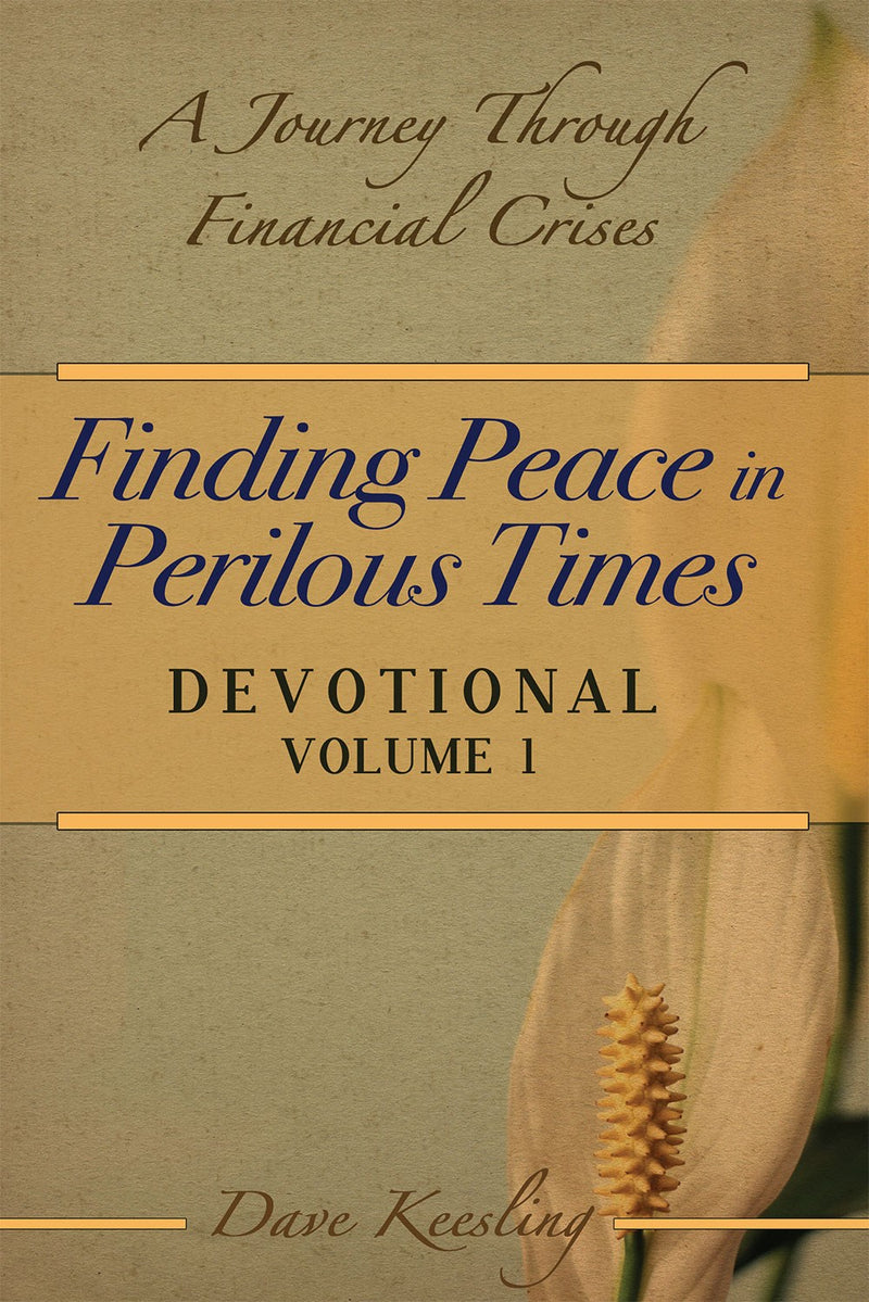 Finding Peace in Perilous Times (Devotional Volume 1)