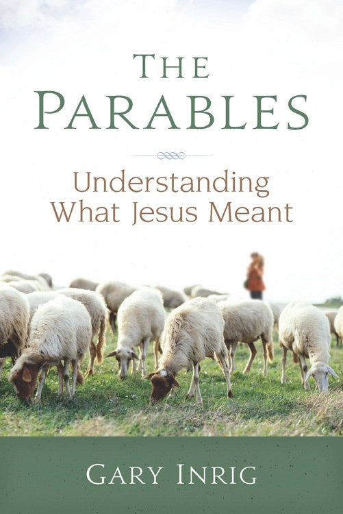 The Parables: Understanding What Jesus Meant