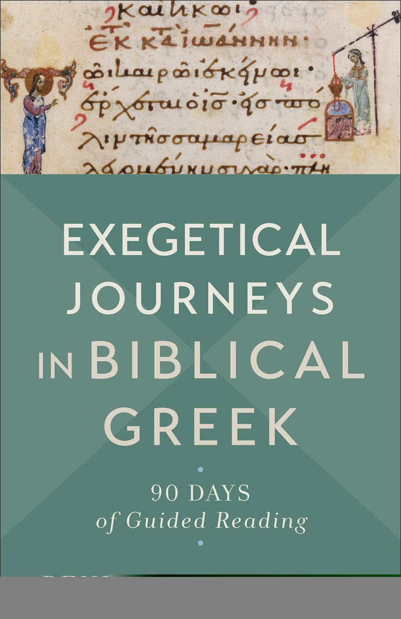 Exegetical Journeys In Biblical Greek