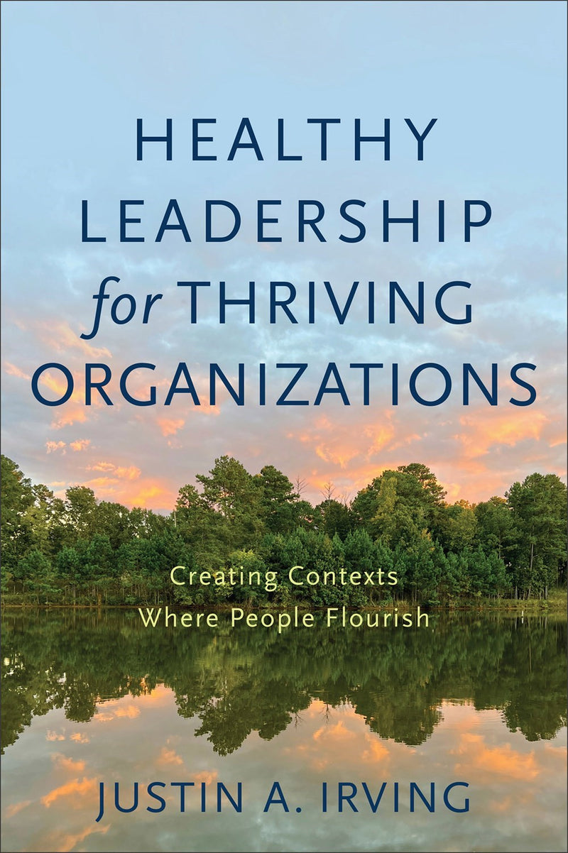 Healthy Leadership For Thriving Organizations