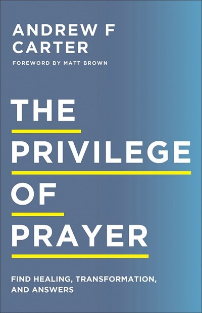 The Privilege Of Prayer