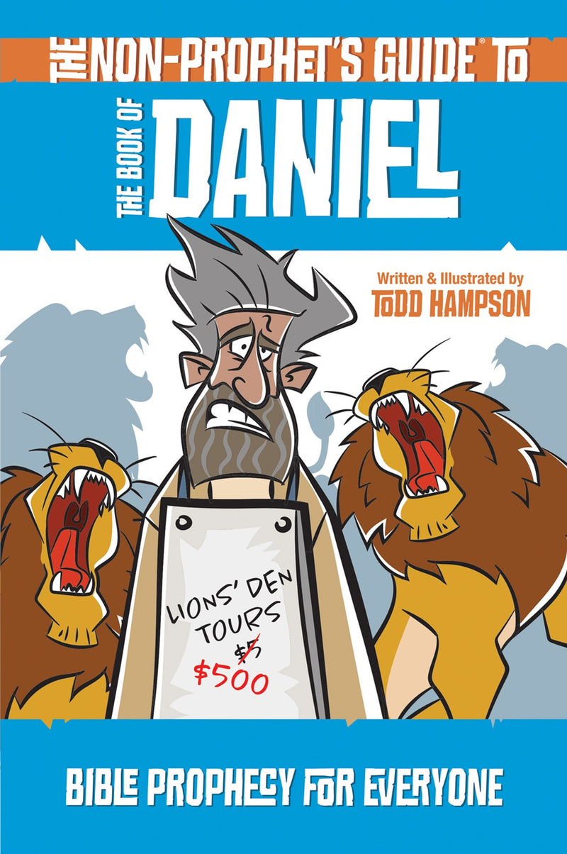 The Non-Prophet's Guide To The Book Of Daniel