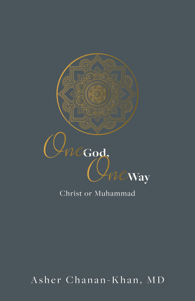 One God  One Way: Christ or Muhammad