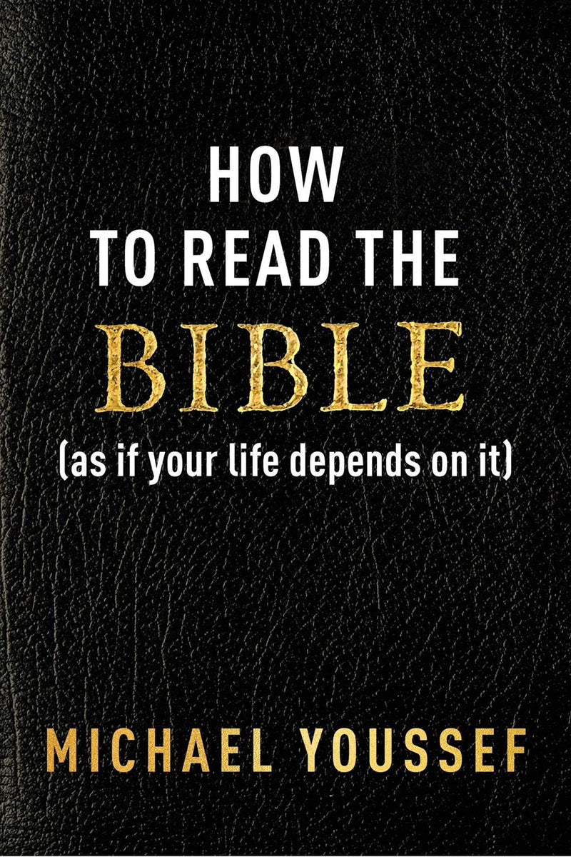 How To Read The Bible As If Your Life Depends On It