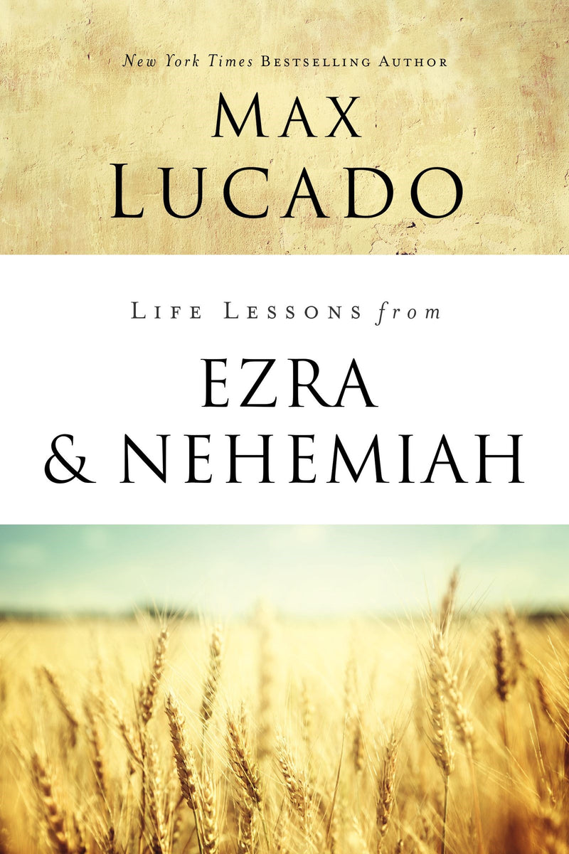 Life Lessons From Ezra And Nehemiah