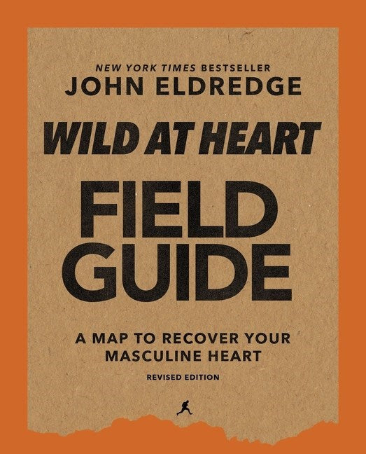 Wild At Heart Field Guide Revised Edition